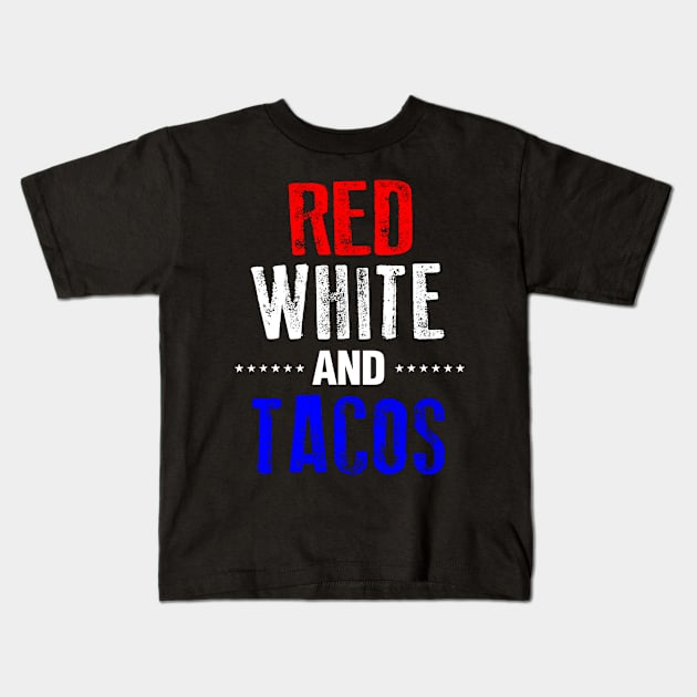 Tacos Food Shirt Funny 4th of July USA America Gift Mexican Kids T-Shirt by CovidStore